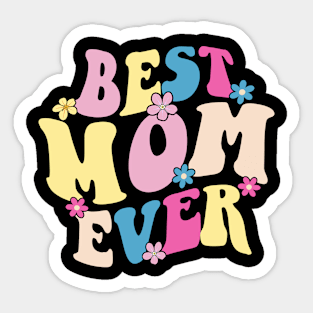 mom best mom ever Sticker